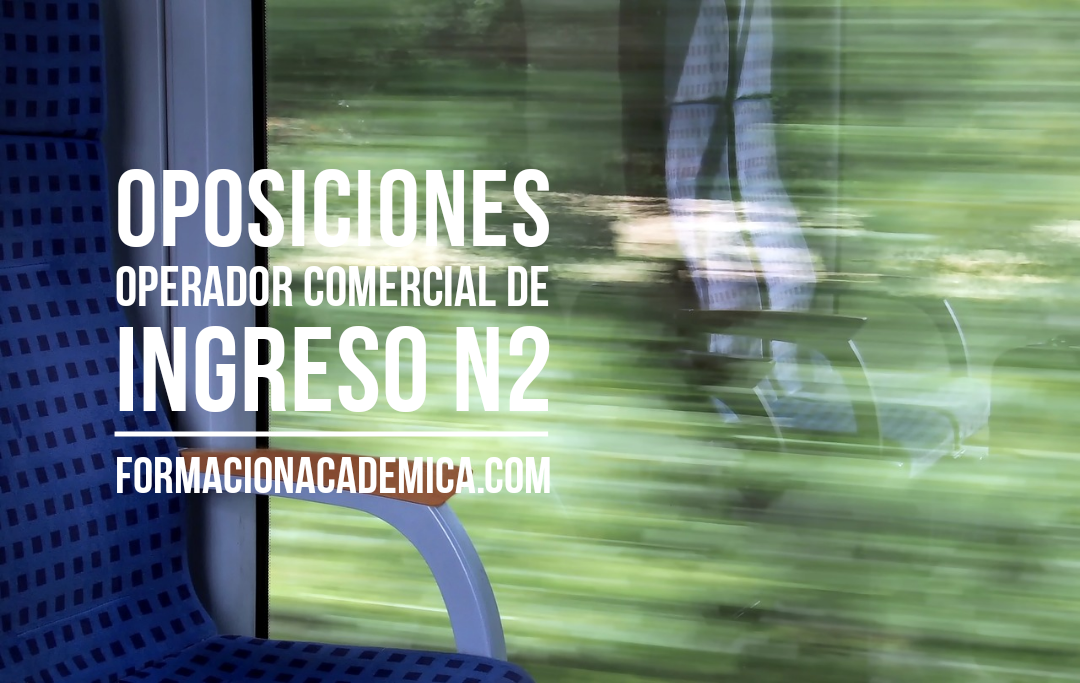 oposiciones comercial n2 ingreso renfe